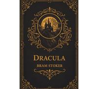 Dracula: A Classic Gothic Horror Novel