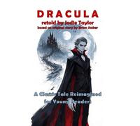 Dracula: A Classic Tale Reimagined for Young Readers