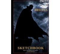 Dracula: A Gothic Sketchbook Companion: 72 Guided Drawing Prompts Inspired by Bram Stoker's Classic Novel - A Chapter-by-Chapter Sketchbook for Horror & Gothic Art Lovers