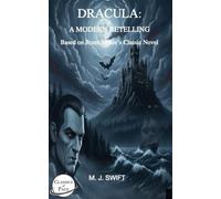 Dracula: A Modern Retelling: A Thriller Based on Bram Stokers Novel