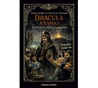 Dracula a Napoli. La storia in tempi di overtourism