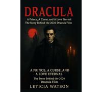 Dracula: A Prince, A Curse, and A Love Eternal: The Story Behind the 2026 Dracula Film