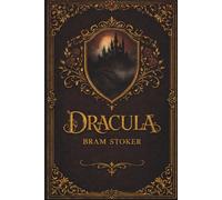 Dracula: An 1897 Classic of Vampire Horror Fiction