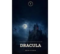Dracula: An Annotated & Illustrated Edition • Lamplight Classics