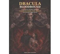 Dracula: Bloodbound: A Gothic Horror Coloring Book for Adults