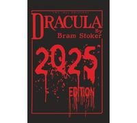 Dracula by Bram Stoker: 2025 Release (The Original 1897)