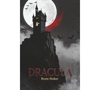 Dracula By Bram Stoker (Book) The Original Vampire Story That Started It All: The Gothic Masterpiece - Collector’s Edition with Deluxe Cover Design