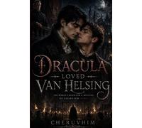 Dracula Loved Van Helsing: A Gothic Vampire Romance of Forbidden Love, Mystery, and Dark Fantasy