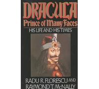 Dracula, Prince of Many Faces: Prince of Many Faces : His Life and Times