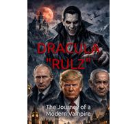 DRACULA "RULZ": The Journey of a Modern Vampire