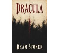 DRACULA: The Original Masterpiece of Vampire Horror