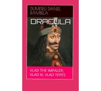 DRACULA: VLAD THE IMPALER, VLAD III, VLAD TEPES