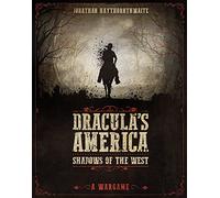 Jonathan Haythornthwait – Dracula's America: Shadows of the West: A Wargame – Copertina rigida