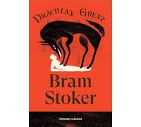 Dracula's Guest: Four chilling stories from Dracula's creator, the original master of gothic horror
