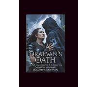 Draevan’s Oath: A Dark Epic- Romantasy of Forbidden Love, Betrayal, and Ancient Magic