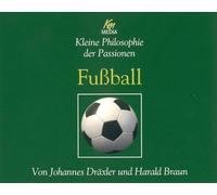 Dräxler,Johannes - Fußball . Kleine Philosophie der Passionen