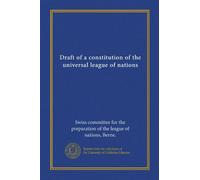 Draft of a constitution of the universal league of nations