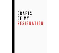 Drafts of My Resignation: Funny Work Notebook | Lined Pages | Great for Team Members, Managers, Boss, Coworkers, and Office Bestie