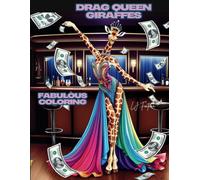 Drag Queen Giraffes a fabulous coloring adventure: 50 unique illustrations for you to release your fierce creativity on