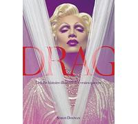 Drag Queens: La folle histoire illustrée des vraies Queens