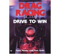 Drag Racing: Drive to Win by Frank Hawley (1989-12-02)