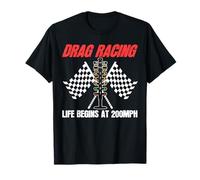Drag Racing La Vita Inizia a 200 mph Car Racing Racer Maglietta