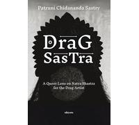 Drag Sastra | A Queer Lens on Natya Shastra for the Drag Artist