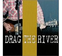 Drag the River - Closed