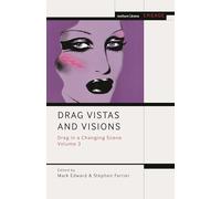 Drag Vistas and Visions: Drag in a Changing Scene Volume 3