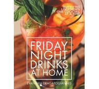 Dragatogiannis Evanthia Friday Night Drinks At Home BOOK NUOVO