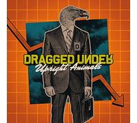 Dragged Under - Upright Animals