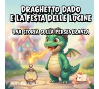 Draghetto Dado e la Festa delle Lucine: Una storia sulla perseveranza