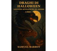 Draghi di Halloween: Leggende Mitologiche del Mondo - Libro 1