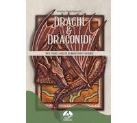 Draghi & Dragonidi. Miti, fiabe e realtà di inquietanti presenze