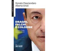 Draghi, falchi e colombe. L'euro e l'Italia 2011-2019