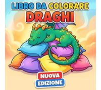 Draghi - Libro da Colorare: Più Di 50 Disegni Fantastici Con Creature Magiche Per Bambini E Teen - Perfetto Per Momenti Di Calma
