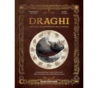 Draghi. Una guida ai 12 guardiani della natura. Ediz. a colori. Con 40 Carte