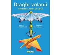 Draghi volanti. Fantastici aerei di carta. Ediz. a colori. Con 60 fogli di carta per origami