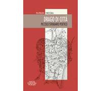 Drago di città. Piccolo stradario poetico