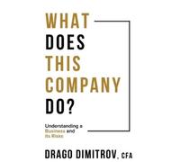 Drago Dimitrov What Does This Company Do? (Tascabile)