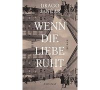 Drago Jancar Daniela Kocmut Wenn die Liebe ruht: Roman (Copertina rigida)