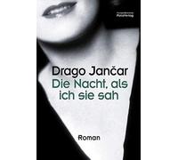 Drago Jancar Die Nacht, als ich sie sah (Transfer Bibliothek) (Copertina rigida)