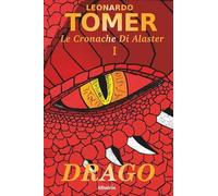 Drago. Le cronache di Alaster (Vol. 1)