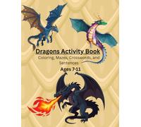 Dragon Activity Book for Kids Ages 7-11: Coloring Pages, Mazes, Word Searches, Sentence Puzzles & Fun Dragon Adventures