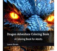 Dragon Adventure Coloring Book: A Coloring Book for Adults
