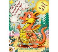 Dragon Adventures Coloring Book: 86 Cute and Fun Dragon Coloring Pages for Kids Ages 4-10