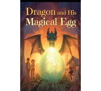Dragon and his magical egg