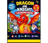 Dragon and Knight Coloring Book: Easy Coloring Book for Kids 3-8