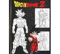 Dragon Ball World Coloring Book: Super Cute Coloring Pages for Kids, Teens and Adults to Color | It Will Be Fun
