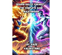 Dragon Ball Z: Kakarot - The Complete Game Walkthrough